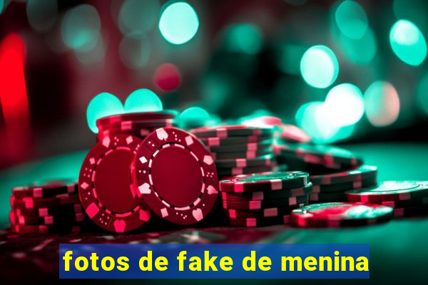 fotos de fake de menina